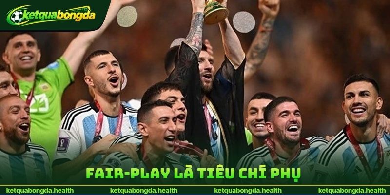 Fair-play là tiêu chí phụ trong trường hợp cần thiết