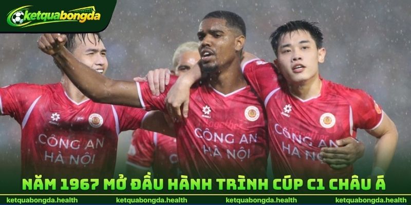 Năm 1967 mở đầu hành trình Cúp C1 châu Á