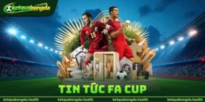 Tin Tức Fa Cup