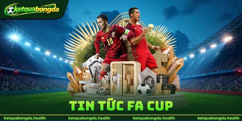 Tin Tức Fa Cup