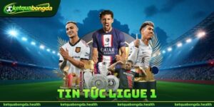 Tin Tức Ligue 1